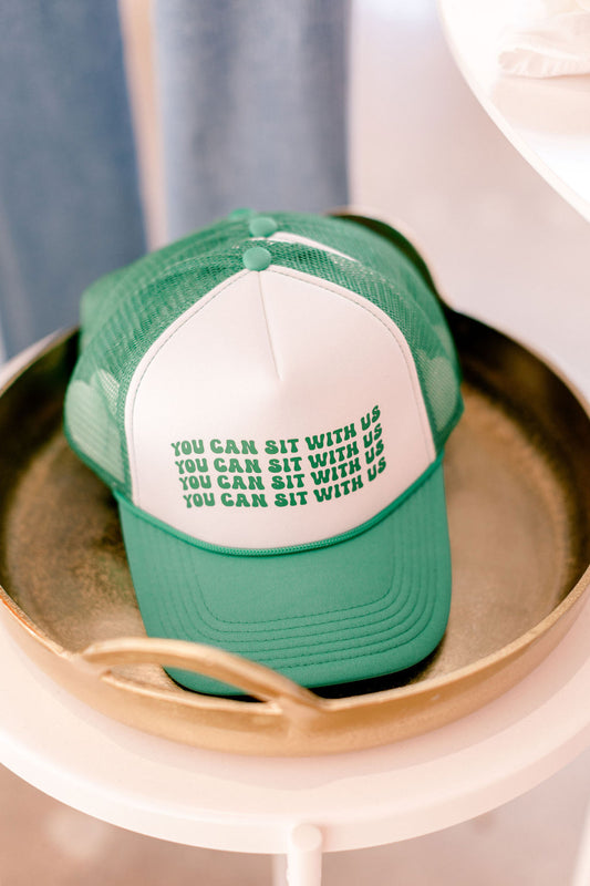 You Can Sit With Us Trucker Hat