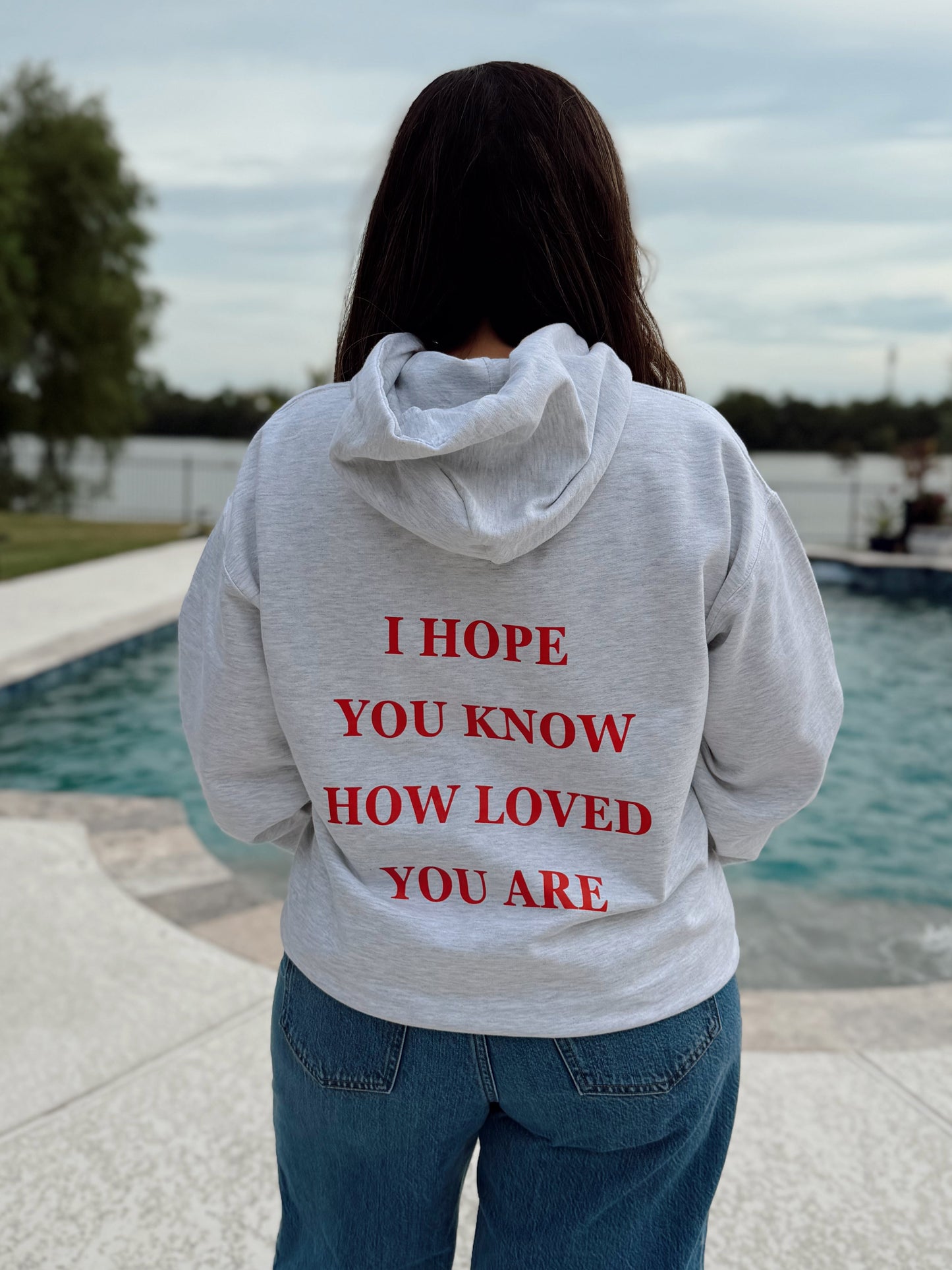 I Hope You Know How Loved You Are Hoodie