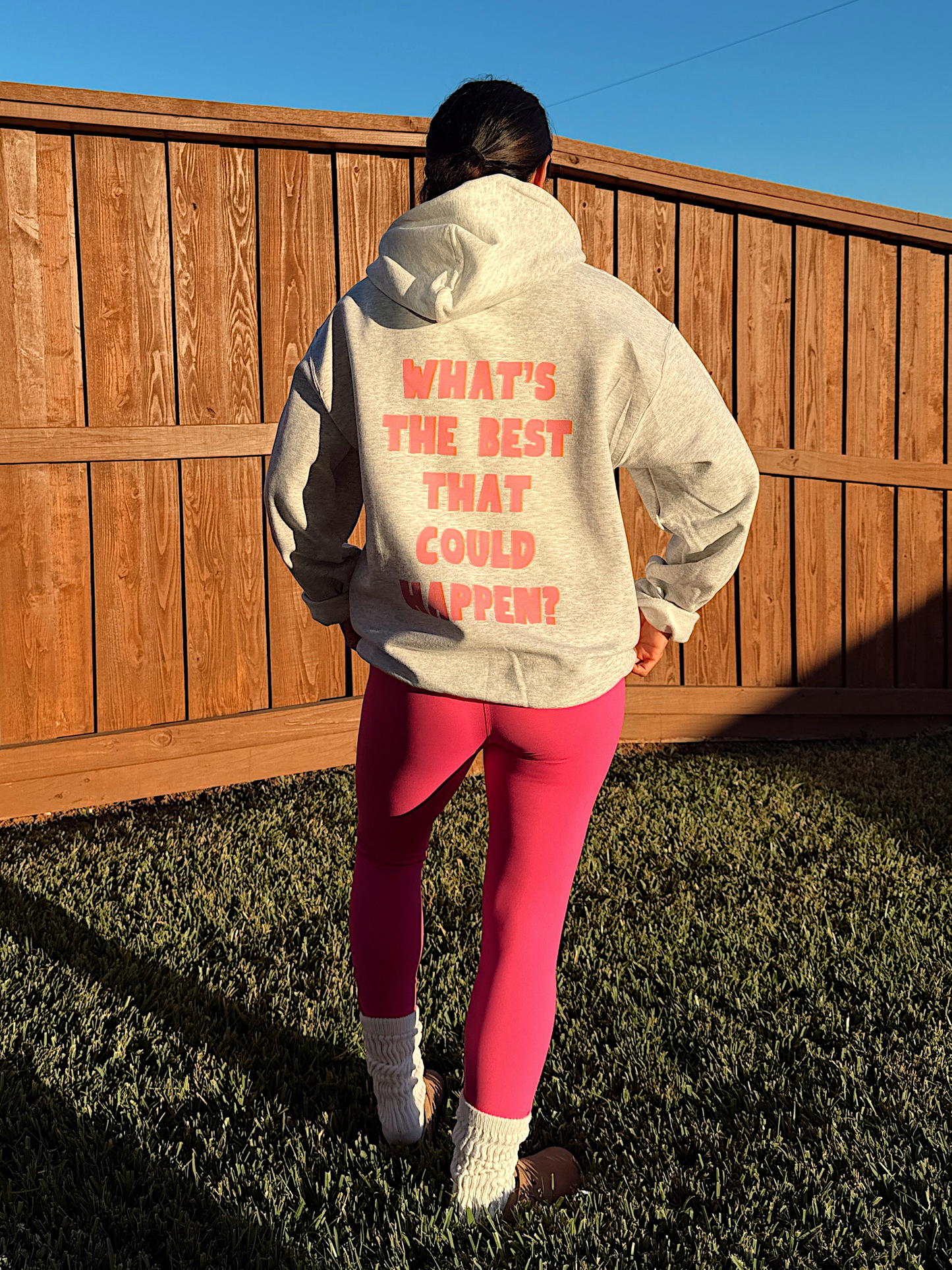 What’s The Best That Could Happen Hoodie