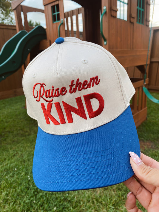 Raise Them Kind Hat