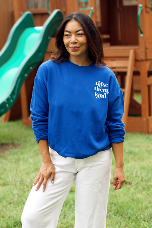 Raise Them Kind Sweatshirt